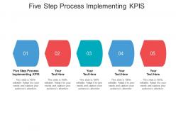 Five step process implementing kpis ppt powerpoint presentation gallery background images cpb