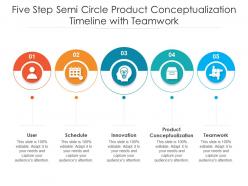 Five step semi circle product conceptualization timeline with teamwork