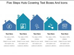 Five steps huts covering text boxes and icons