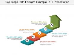 Five steps path forward example ppt presentation