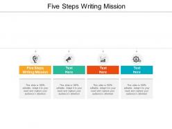 Five steps writing mission ppt powerpoint presentation infographics outline cpb