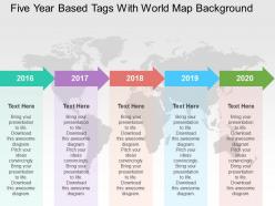 Five year based tags with world map background ppt presentation slides