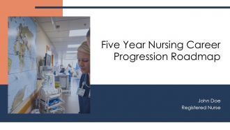 Five Year Nursing Career Progression Roadmap PPT Guidelines AT
