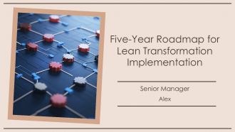 Five Year Roadmap For Lean Transformation Implementation PPT Information AT Five Year Roadmap For Lean Transformation Implementation PPT Information AT