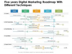 Five years digital marketing roadmap with different techniques