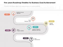 Five years roadmap timeline for business goal achievement