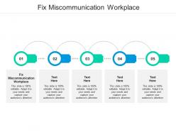 Fix miscommunication workplace ppt powerpoint presentation portfolio template cpb