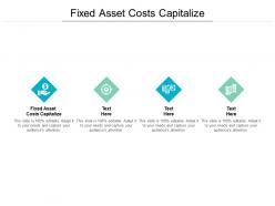 Fixed asset costs capitalize ppt powerpoint presentation show aids cpb