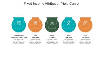 Fixed income attribution yield curve ppt powerpoint presentation layouts objects cpb