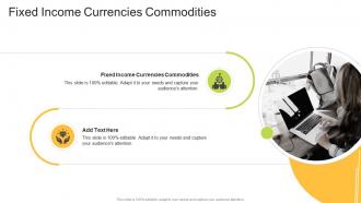 Fixed Income Currencies Commodities In Powerpoint And Google Slides Cpb
