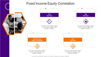 Fixed Income Equity Correlation In Powerpoint And Google Slides Cpb