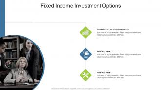 Fixed Income Investment Options In Powerpoint And Google Slides Cpb