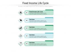 Fixed income life cycle ppt powerpoint presentation show file formats cpb