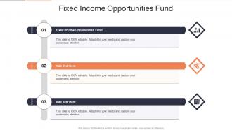 Fixed Income Opportunities Fund In Powerpoint And Google Slides Cpb