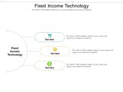 Fixed income technology ppt powerpoint presentation professional graphic cpb