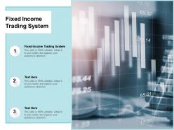 Fixed income trading system ppt powerpoint presentation show visuals cpb