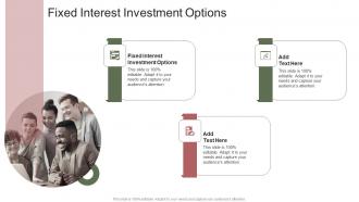 Fixed Interest Investment Options In Powerpoint And Google Slides Cpb