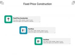 Fixed price construction ppt powerpoint presentation portfolio graphics download cpb