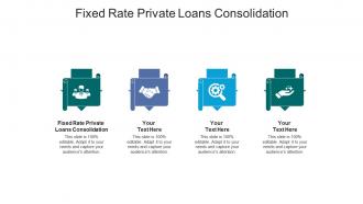 Fixed rate private loans consolidation ppt powerpoint presentation show clipart images cpb
