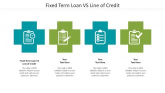 Fixed term loan vs line of credit ppt powerpoint presentation outline diagrams cpb