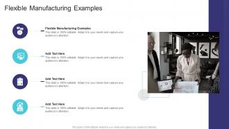 Flexible Manufacturing Examples In Powerpoint And Google Slides Cpb