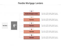Flexible mortgage lenders ppt powerpoint presentation infographics graphics cpb