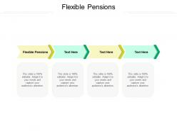 Flexible pensions ppt powerpoint presentation model microsoft cpb