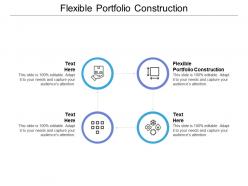 Flexible portfolio construction ppt powerpoint presentation professional layout cpb
