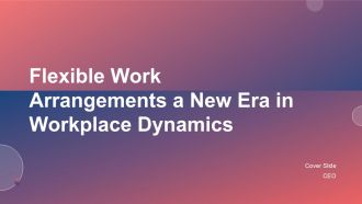 Flexible Work Arrangements A New Era In Workplace Dynamics PPT Mockup ACP