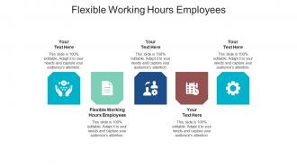 Flexible working hours employees ppt powerpoint presentation summary display cpb