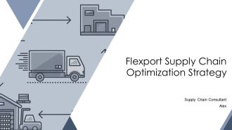 Flexport Supply Chain Optimization Strategy PPT Outline AT