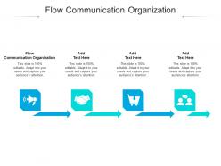 Flow communication organization ppt powerpoint presentation infographic template graphics cpb