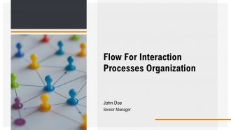 Flow For Interaction Processes Organization PPT Template AT