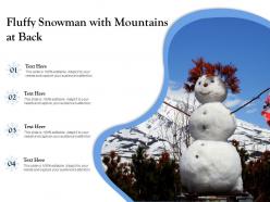 Fluffy snowman with mountains at back