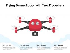 Flying Drone Robot With Two Propellers