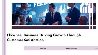 Flywheel Business Driving Growth Through Customer Satisfaction PPT Summary AT
