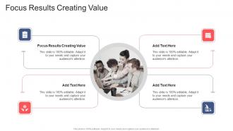 Focus Results Creating Value In Powerpoint And Google Slides Cpb