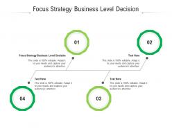 Focus strategy business level decision ppt powerpoint presentation slides templates cpb