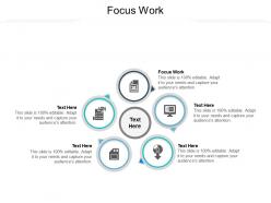 Focus work ppt powerpoint presentation ideas graphics template cpb