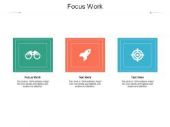 Focus work ppt powerpoint presentation visual aids show cpb