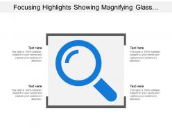 Focusing highlights showing magnifying glass with text options