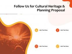 Follow us for cultural heritage and planning proposal ppt file display