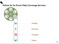 Follow us for event video coverage services ppt powerpoint presentation gallery ideas
