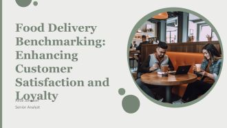 Food Delivery Benchmarking Enhancing Customer Satisfaction And Loyalty PPT Sample AT