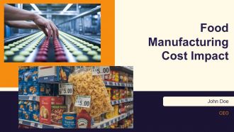 Food Manufacturing Cost Impact PPT PowerPoint AT