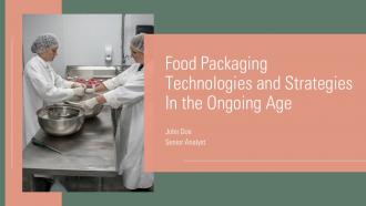 Food Packaging Technologies And Strategies In The Ongoing Age PPT Slides ST AI