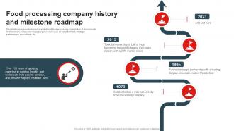 Food Processing Company History And Milestone Roadmap