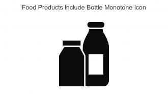Food Products Include Bottle Monotone Icon In Powerpoint Pptx Png And Editable Eps Format