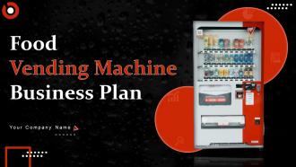 Food Vending Machine Business Plan Powerpoint Presentation Slides