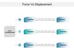 Force vs displacement ppt powerpoint presentation slides graphic images cpb